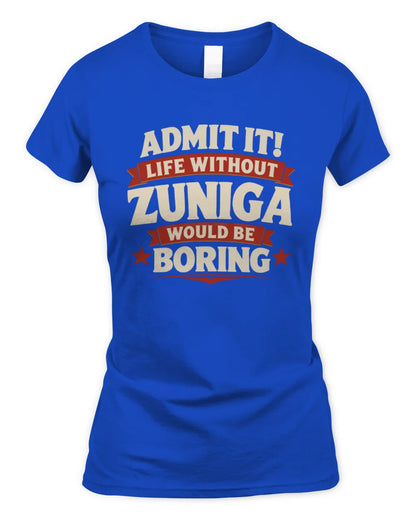 ZUNIGA P4 KT003 Personalized Funny Quote Apparel “Life Without NAME Would Be Boring” - Women's Standard T-Shirt - Royal