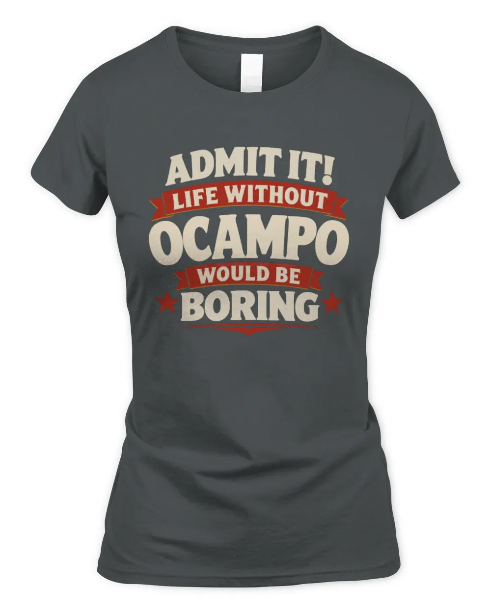 OCAMPO P4 KT003 Personalized Funny Quote Apparel “Life Without NAME Would Be Boring” - Women's Standard T-Shirt - Charcoal