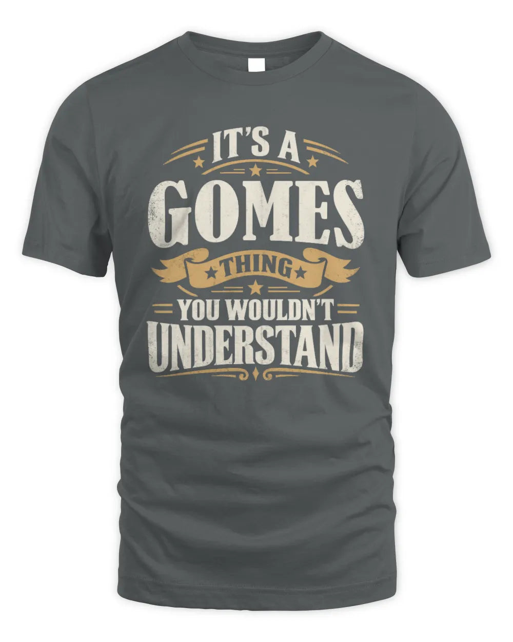 GOMES P08 TH51 - Personalized “It’s a/an [NAME] Thing – You Wouldn’t Understand” Shirt - Unisex Standard T-Shirt - Charcoal