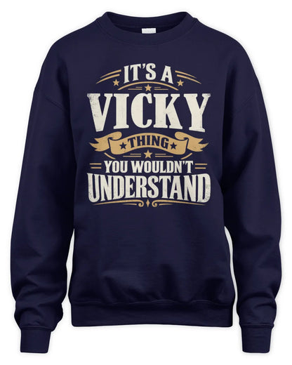 VICKY P08 TH51 - Personalized “It’s a/an [NAME] Thing – You Wouldn’t Understand” Shirt - Unisex Sweatshirt - Navy
