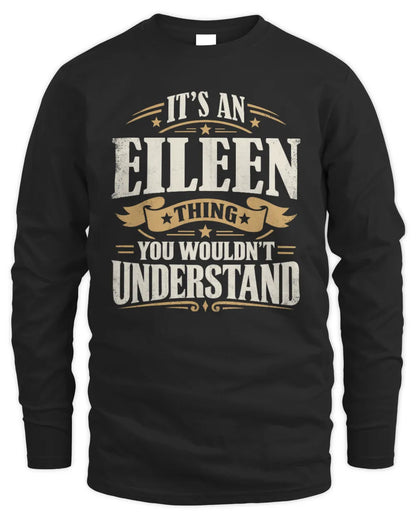 EILEEN P08 TH51 - Personalized “It’s a/an [NAME] Thing – You Wouldn’t Understand” Shirt - Men's Long Sleeved T-Shirt - Black