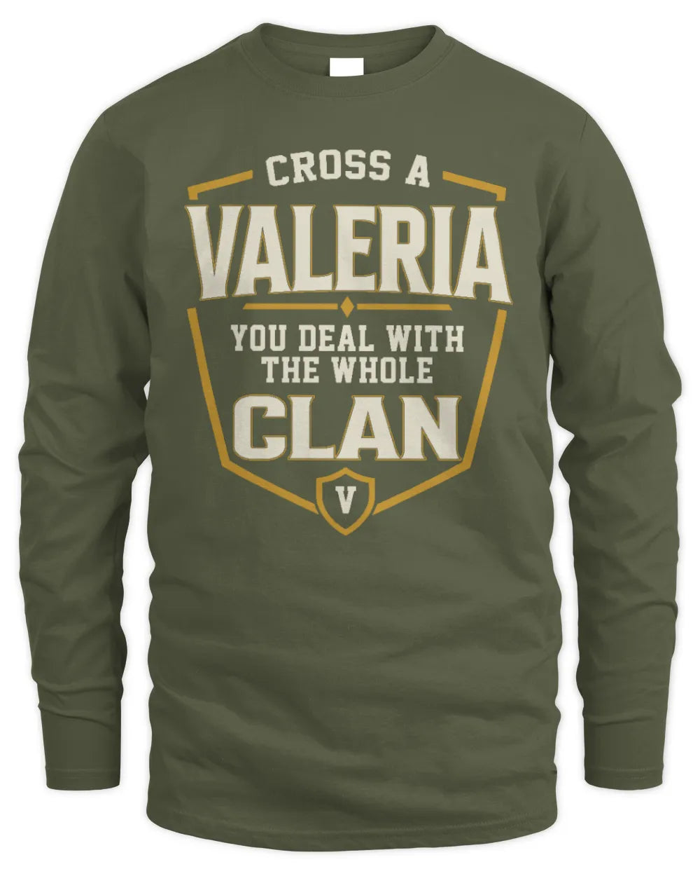 VALERIA NT1-K008 Cross A/An NAME, You Deal With the Whole Clan | Personalized Vintage T-Shirt - Men's Long Sleeved T-Shirt - Military Green