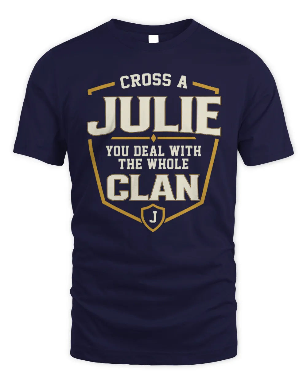 JULIE NT1-K008 Cross A/An NAME, You Deal With the Whole Clan | Personalized Vintage T-Shirt - Unisex Standard T-Shirt - Navy
