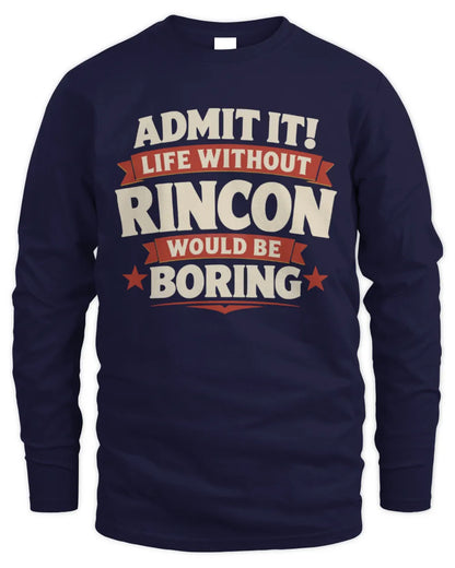 RINCON P4 KT003 Personalized Funny Quote Apparel “Life Without NAME Would Be Boring” - Men's Long Sleeved T-Shirt - Navy