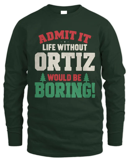 ORTIZ P5 TH08 Christmas T-Shirt – “Life Without NAME Would Be Boring” - Men's Long Sleeved T-Shirt - Forest Green