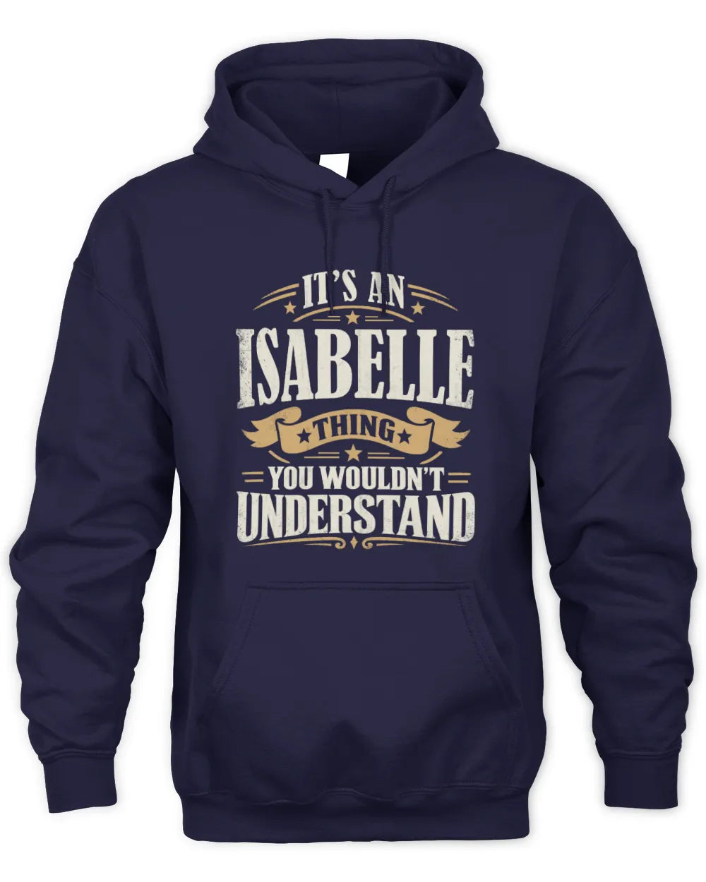 ISABELLE P08 TH51 - Personalized “It’s a/an [NAME] Thing – You Wouldn’t Understand” Shirt - Unisex Hoodie - Navy