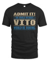 VITO TP68-K2-968 – Personalized Funny Quote Apparel “The World Without NAME Would Be Boring”