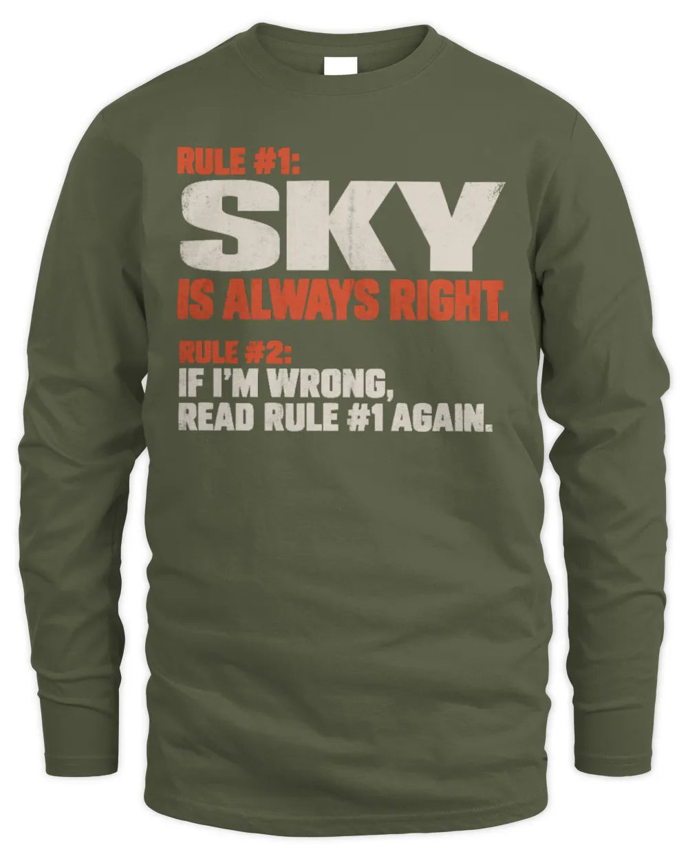 SKY NP1-H006 
Always Right Personalized Name T-Shirt – Funny Custom Name Shirt - Men's Long Sleeved T-Shirt - Military Green
