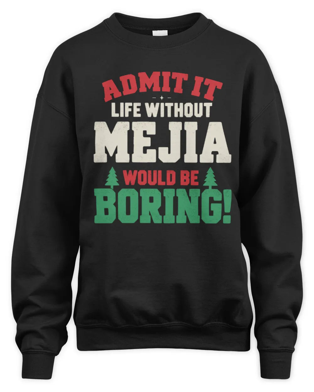 MEJIA P5 TH08 Christmas T-Shirt – “Life Without NAME Would Be Boring” - Unisex Sweatshirt - Black