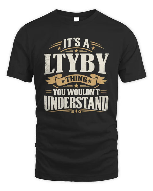 LTYBY P08 TH51 - Personalized “It’s a/an [NAME] Thing – You Wouldn’t Understand” Shirt - Unisex Standard T-Shirt - Black