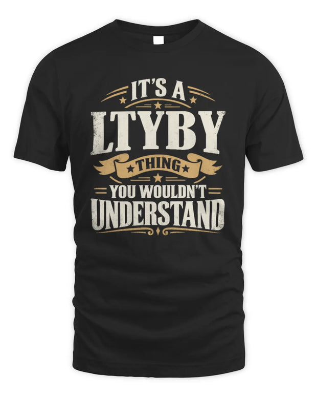 LTYBY P08 TH51 - Personalized “It’s a/an [NAME] Thing – You Wouldn’t Understand” Shirt