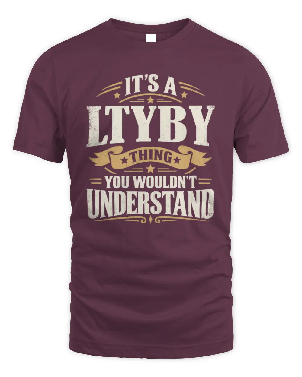 LTYBY P08 TH51 - Personalized “It’s a/an [NAME] Thing – You Wouldn’t Understand” Shirt - Unisex Standard T-Shirt - Maroon