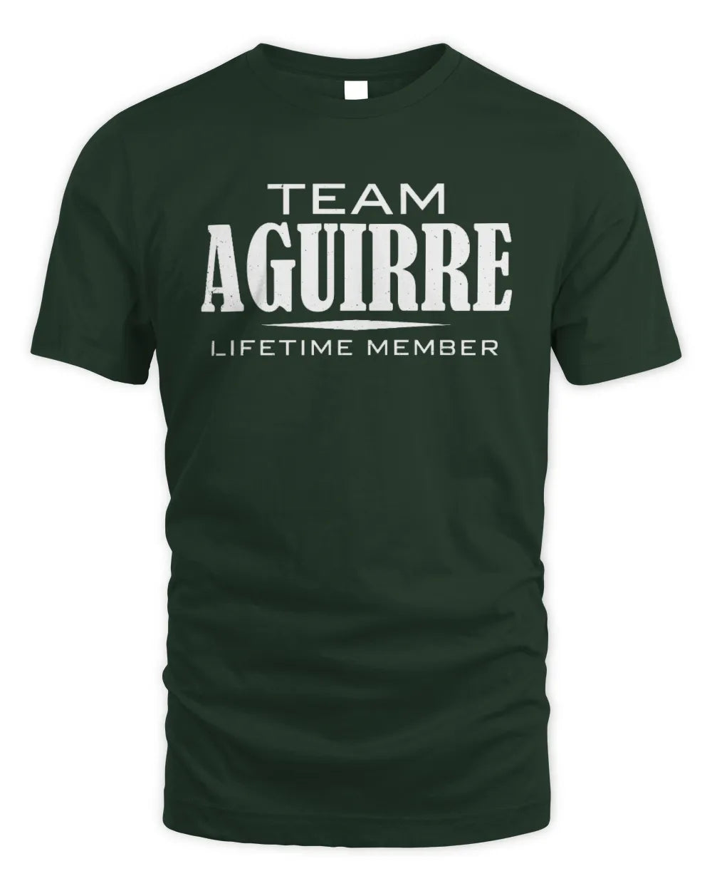 AGUIRRE BL62-K4-128 - Personalized “Team NAME Lifetime Member” - Unisex Standard T-Shirt - Forest Green