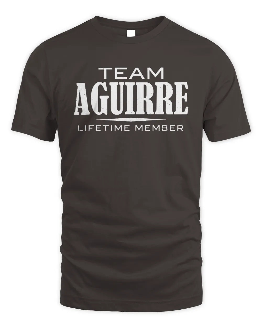 AGUIRRE BL62-K4-128 - Personalized “Team NAME Lifetime Member” - Unisex Standard T-Shirt - Dark Chocolate