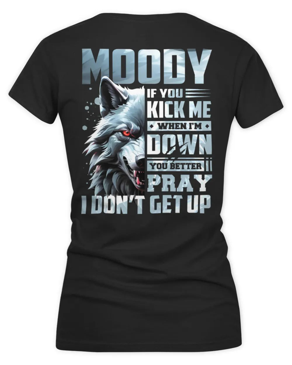 MOODY AP62-K4-666 - Personalized Fierce Wolf Quote Apparel “If You Kick Me When I’m Down, You Better Pray I Don’t Get Up” - Women's V-Neck T-Shirt - Black