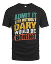 DARY TP88-K4-229
Personalized Funny Quote Apparel “Life Without NAME Would Be Boring”