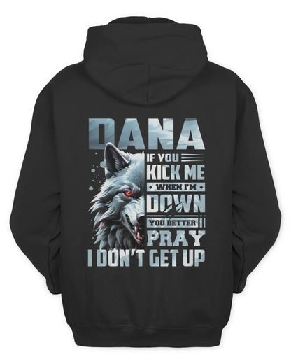 DANA AP62-K4-666 - Personalized Fierce Wolf Quote Apparel “If You Kick Me When I’m Down, You Better Pray I Don’t Get Up” - Unisex Hoodie - Black