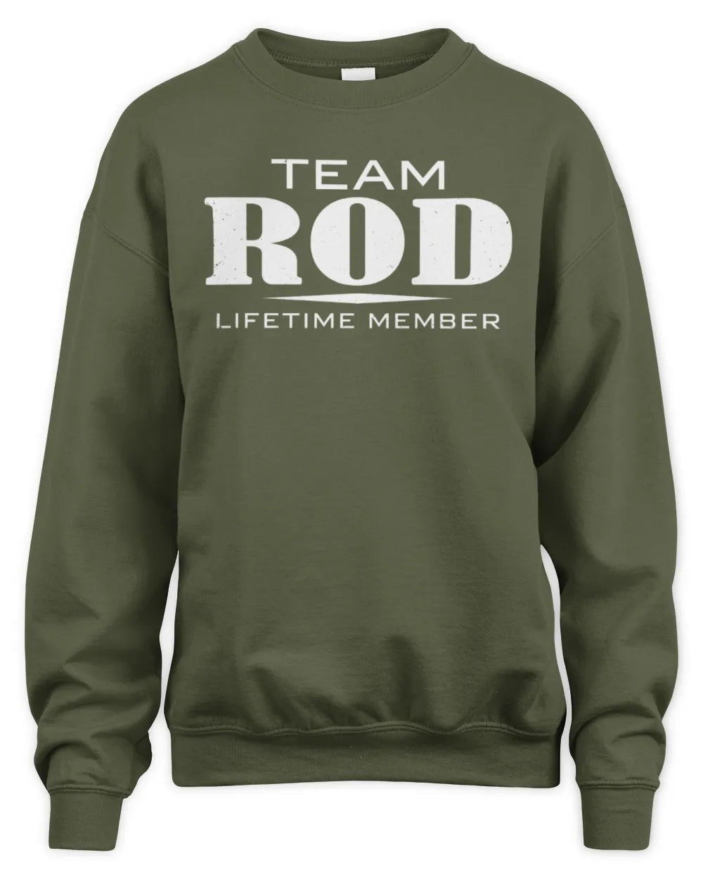 ROD BL62-K4-128 - Personalized “Team NAME Lifetime Member” - Unisex Sweatshirt - Military Green