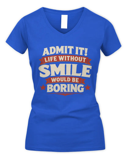 SMILE P4 KT003 Personalized Funny Quote Apparel “Life Without NAME Would Be Boring” - Women's V-Neck T-Shirt - Royal