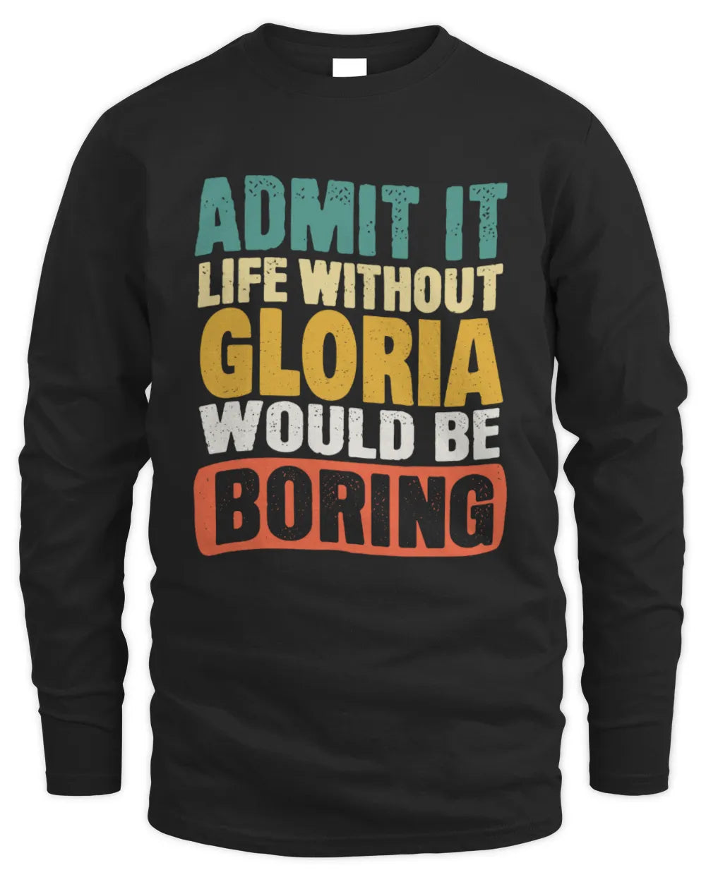 GLORIA TP86-K3-229 Personalized Funny Quote Apparel “Life Without NAME Would Be Boring” - Men's Long Sleeved T-Shirt - Black