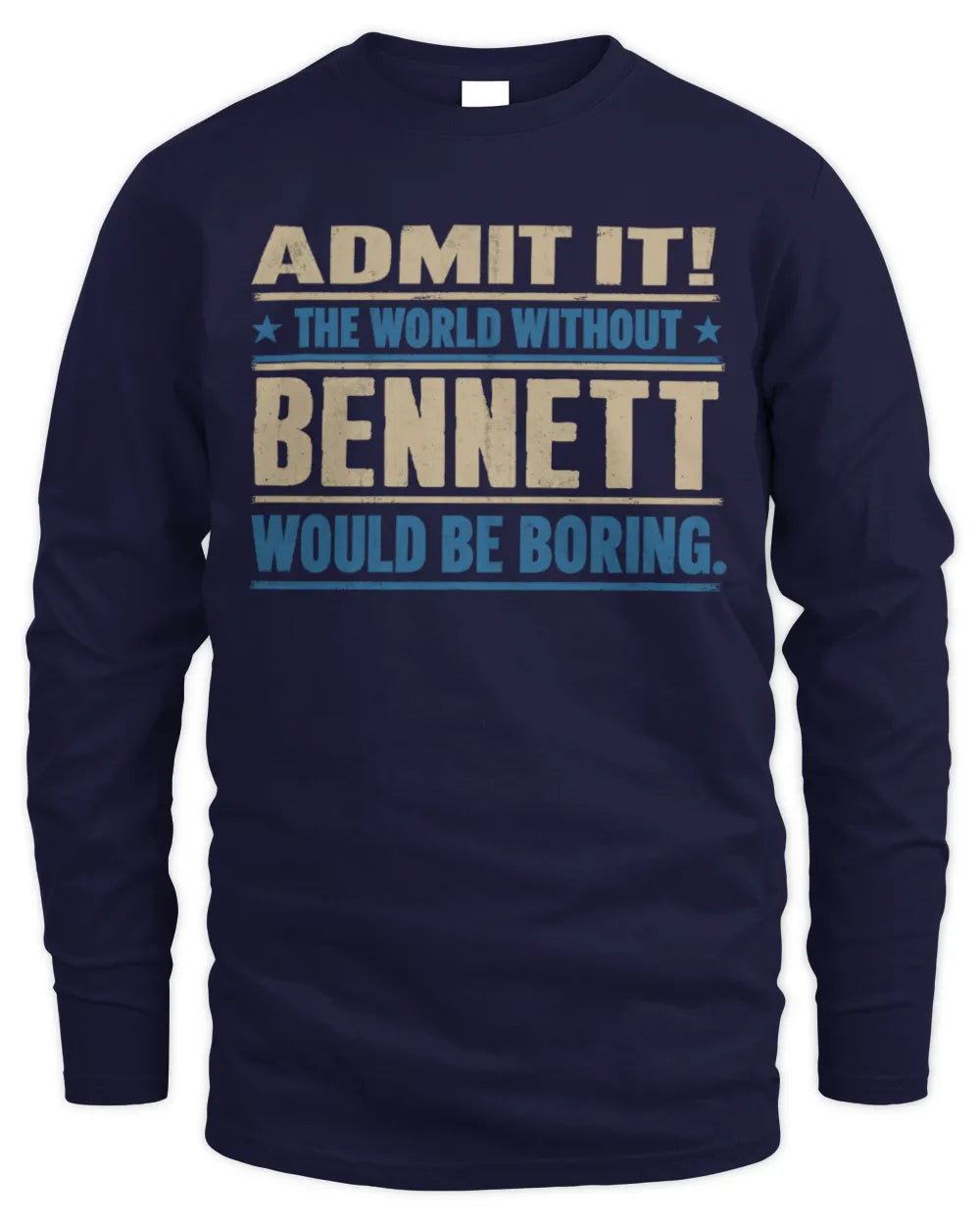 BENNETT TP68-K2-968 – Personalized Funny Quote Apparel “The World Without NAME Would Be Boring” - Men's Long Sleeved T-Shirt - Navy