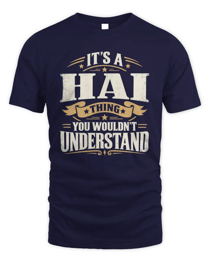 HAI P08 TH51 - Personalized “It’s a/an [NAME] Thing – You Wouldn’t Understand” Shirt - Unisex Standard T-Shirt - Navy