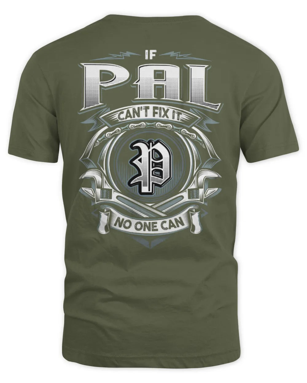 PAL AP81-K4-626 - Personalized Ahmed Quote Apparel “If Ahmed Can't Fix It, No One Can” - Unisex Standard T-Shirt - Military Green