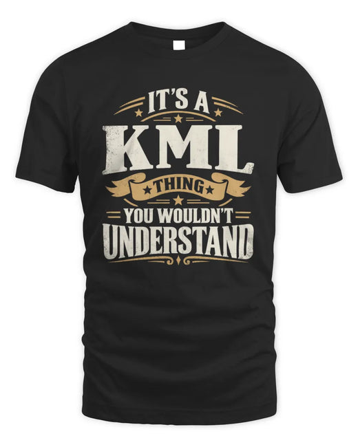 KML P08 TH51 - Personalized “It’s a/an [NAME] Thing – You Wouldn’t Understand” Shirt