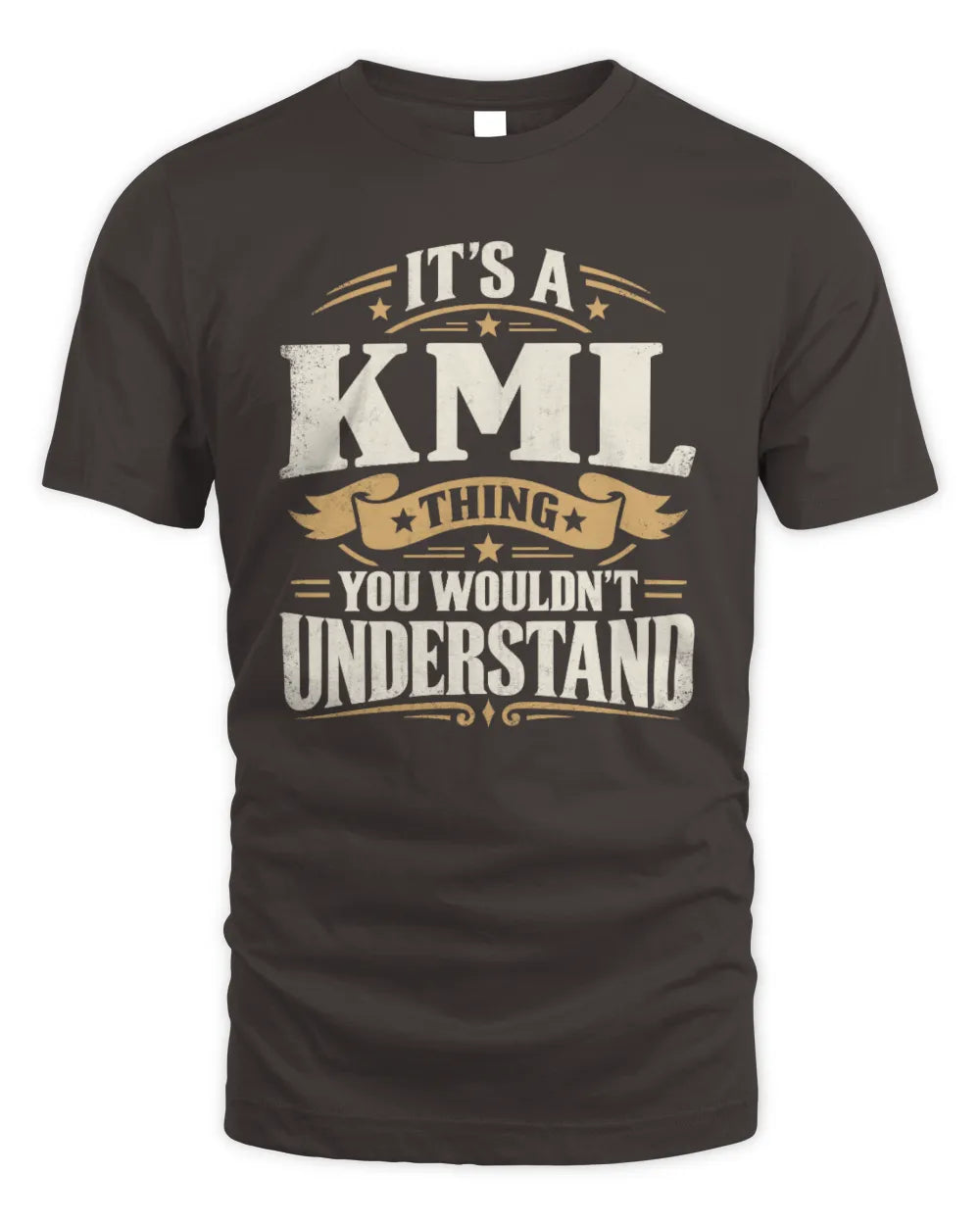 KML P08 TH51 - Personalized “It’s a/an [NAME] Thing – You Wouldn’t Understand” Shirt - Unisex Standard T-Shirt - Dark Chocolate