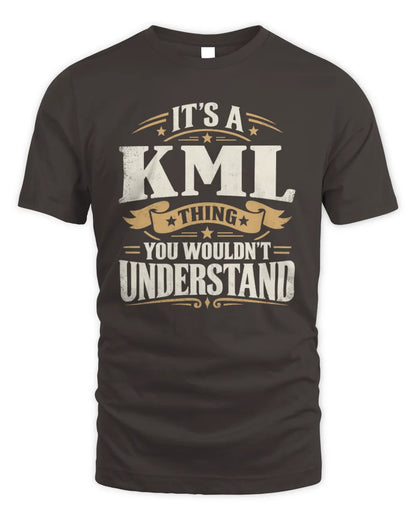 KML P08 TH51 - Personalized “It’s a/an [NAME] Thing – You Wouldn’t Understand” Shirt - Unisex Standard T-Shirt - Dark Chocolate