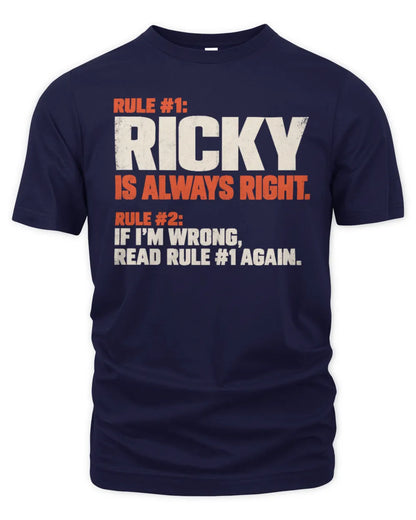 RICKY NP1-H006 - Always Right Personalized Name T-Shirt – Funny Custom Name Shirt - Unisex Standard T-Shirt - Navy