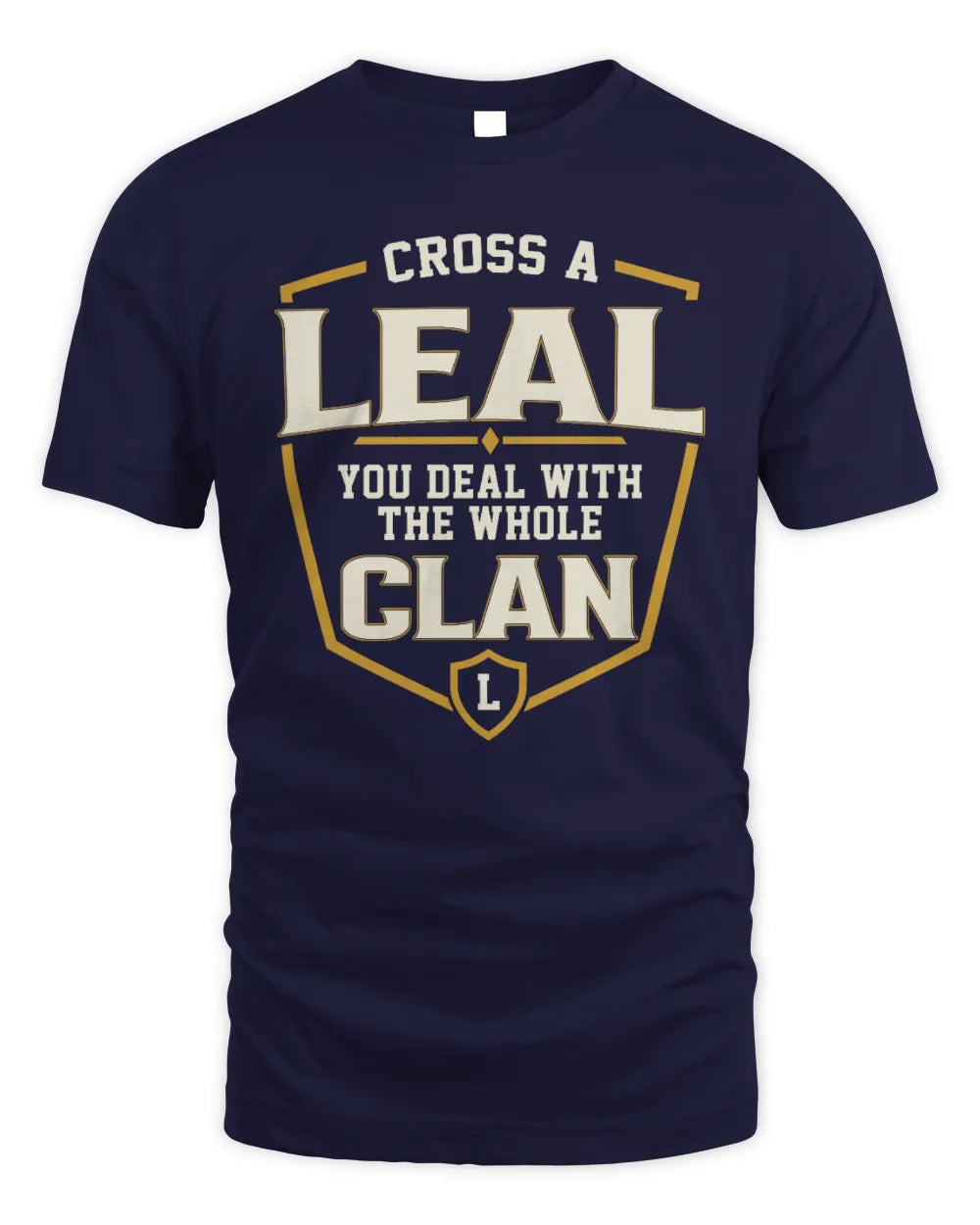 LEAL NT1-K008 Cross A/An NAME, You Deal With the Whole Clan | Personalized Vintage T-Shirt - Unisex Standard T-Shirt - Navy