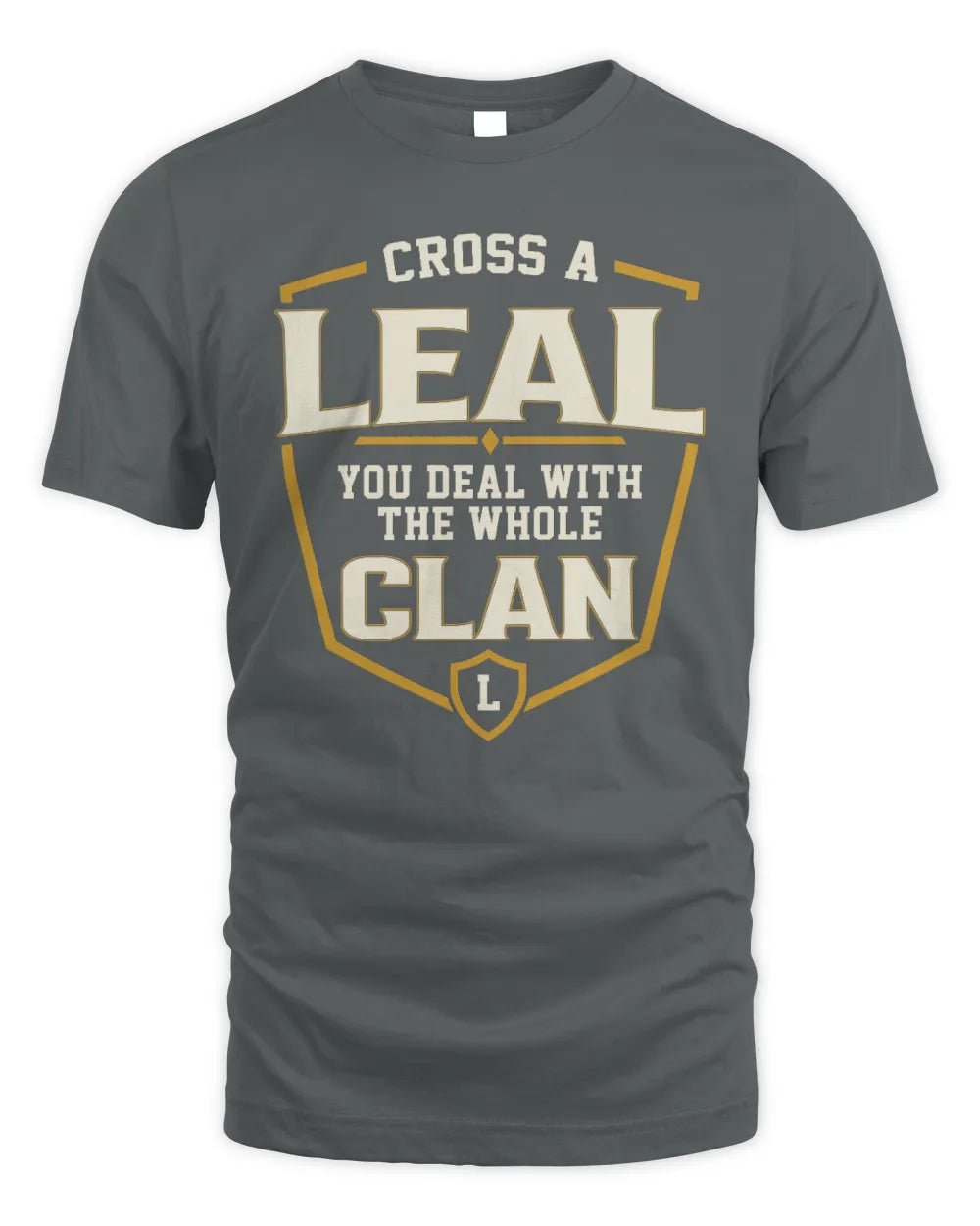 LEAL NT1-K008 Cross A/An NAME, You Deal With the Whole Clan | Personalized Vintage T-Shirt - Unisex Standard T-Shirt - Charcoal