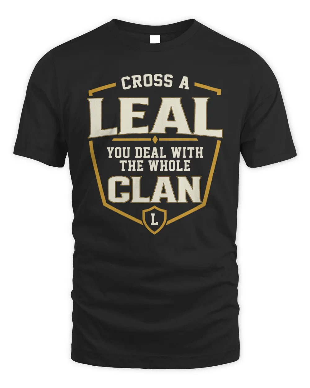 LEAL NT1-K008 Cross A/An NAME, You Deal With the Whole Clan | Personalized Vintage T-Shirt - Unisex Standard T-Shirt - Black