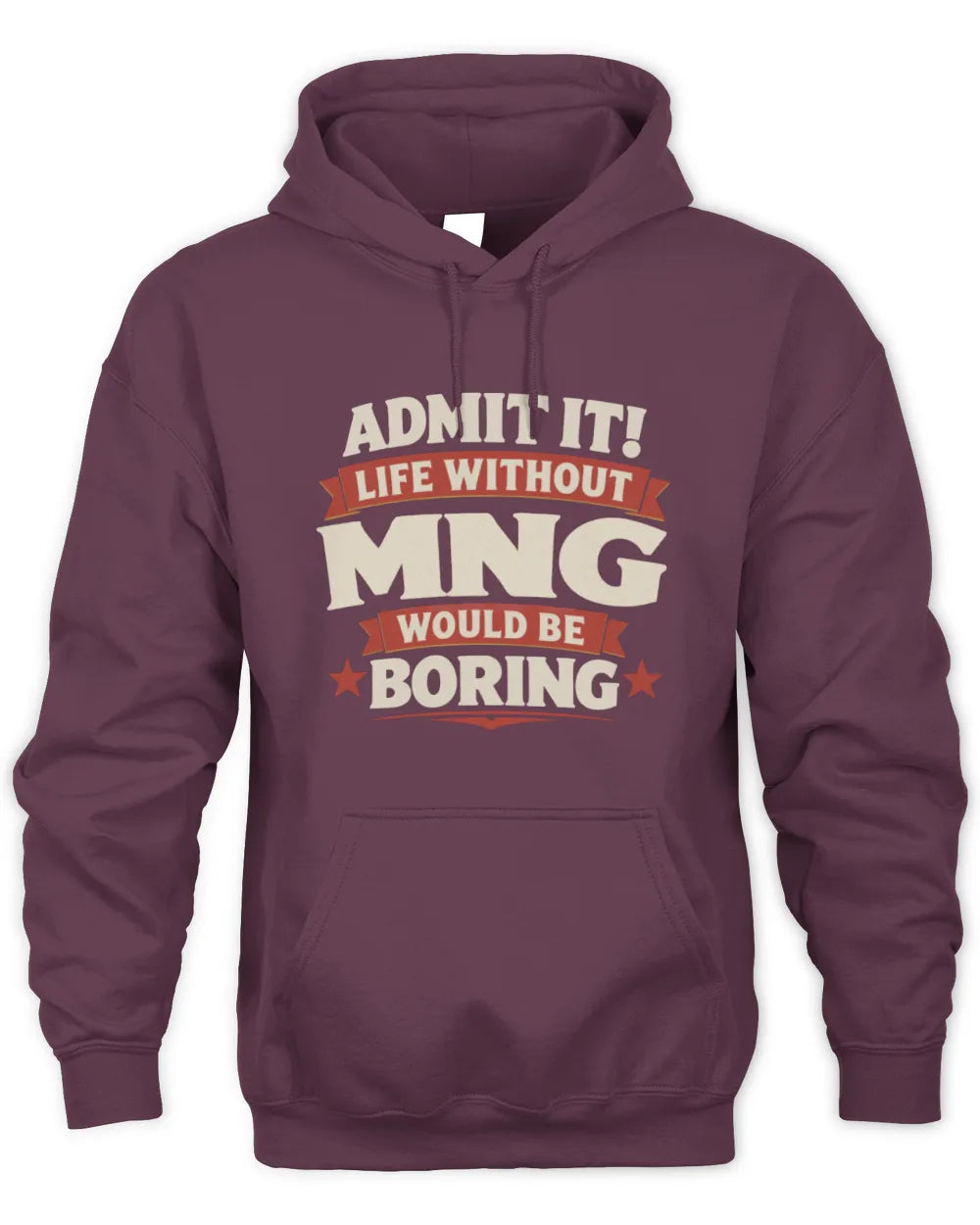 MNG P4 KT003 Personalized Funny Quote Apparel “Life Without NAME Would Be Boring” - Unisex Hoodie - Maroon