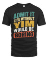 YIM TP88-K4-229
Personalized Funny Quote Apparel “Life Without NAME Would Be Boring”