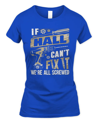 HALL TX03 P02 - Personalized Handyman Mechanic Shirt “If NAME Can’t Fix It, We’re All Screwed” - Women's Standard T-Shirt - Royal