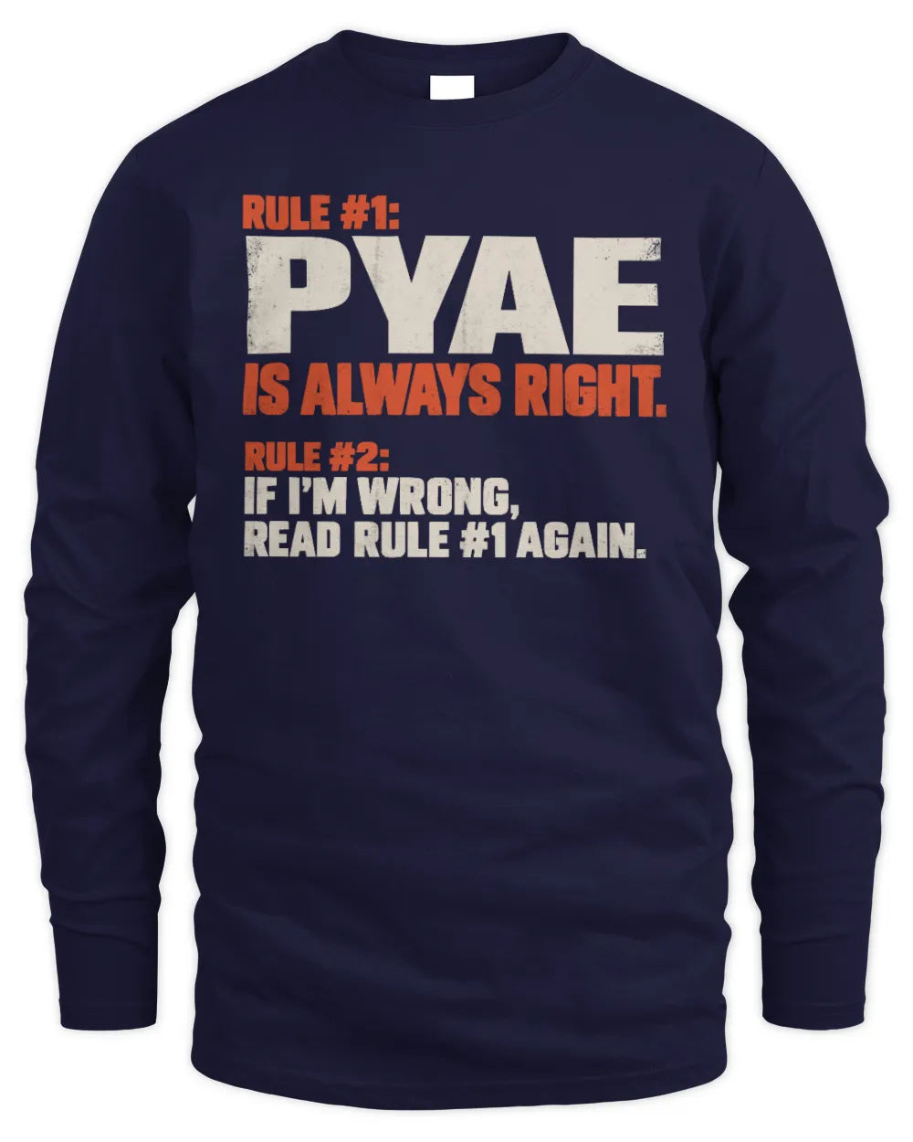 PYAE NP1-H006 - Always Right Personalized Name T-Shirt – Funny Custom Name Shirt - Men's Long Sleeved T-Shirt - Navy