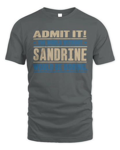 SANDRINE TP68-K2-968 – Personalized Funny Quote Apparel “The World Without NAME Would Be Boring” - Unisex Standard T-Shirt - Charcoal