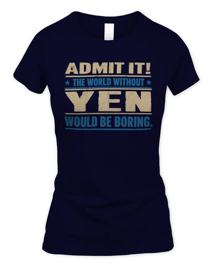 YEN TP68-K2-968 – Personalized Funny Quote Apparel “The World Without NAME Would Be Boring” - Women's Standard T-Shirt - Navy