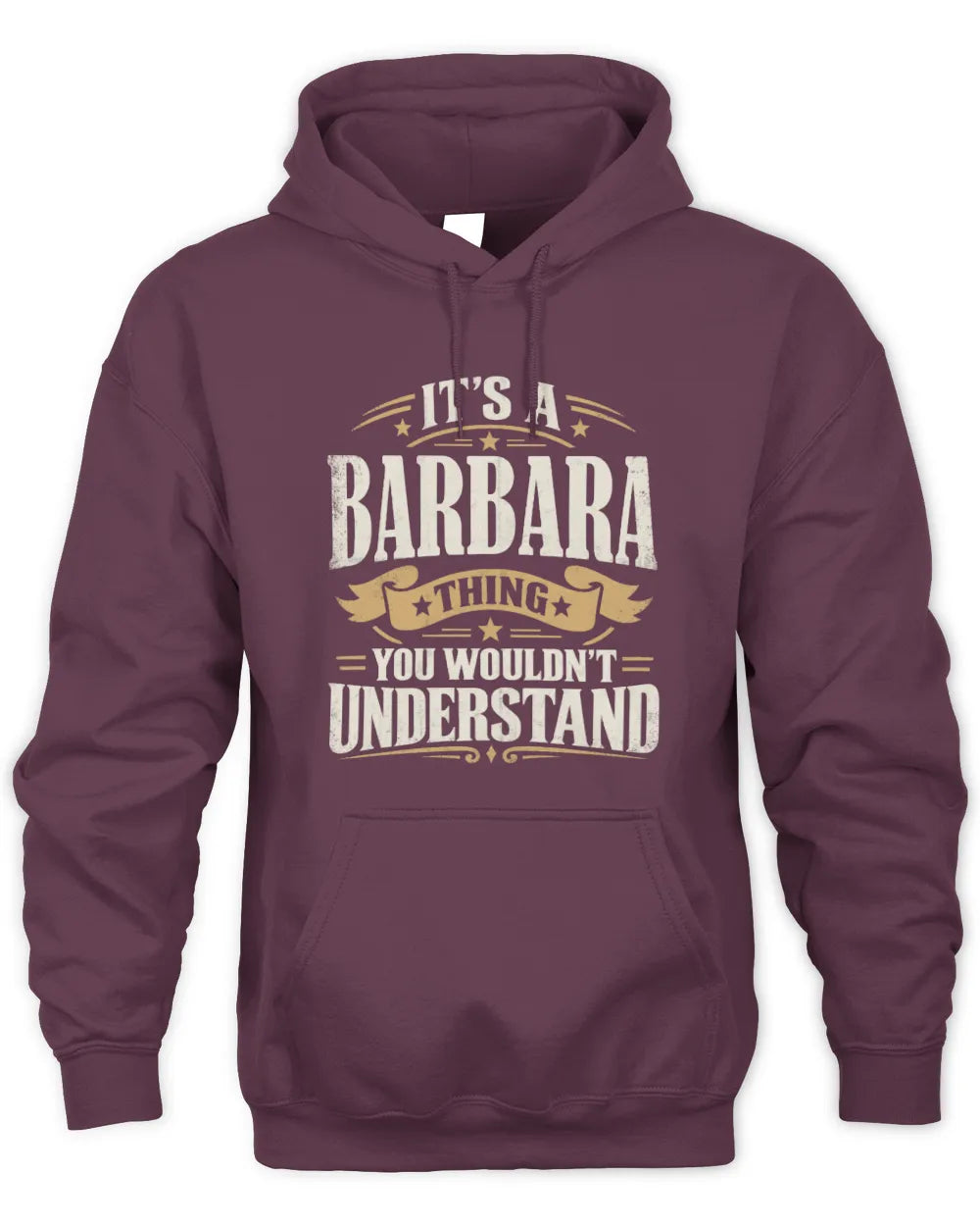 BARBARA P08 TH51 - Personalized “It’s a/an [NAME] Thing – You Wouldn’t Understand” Shirt - Unisex Hoodie - Maroon