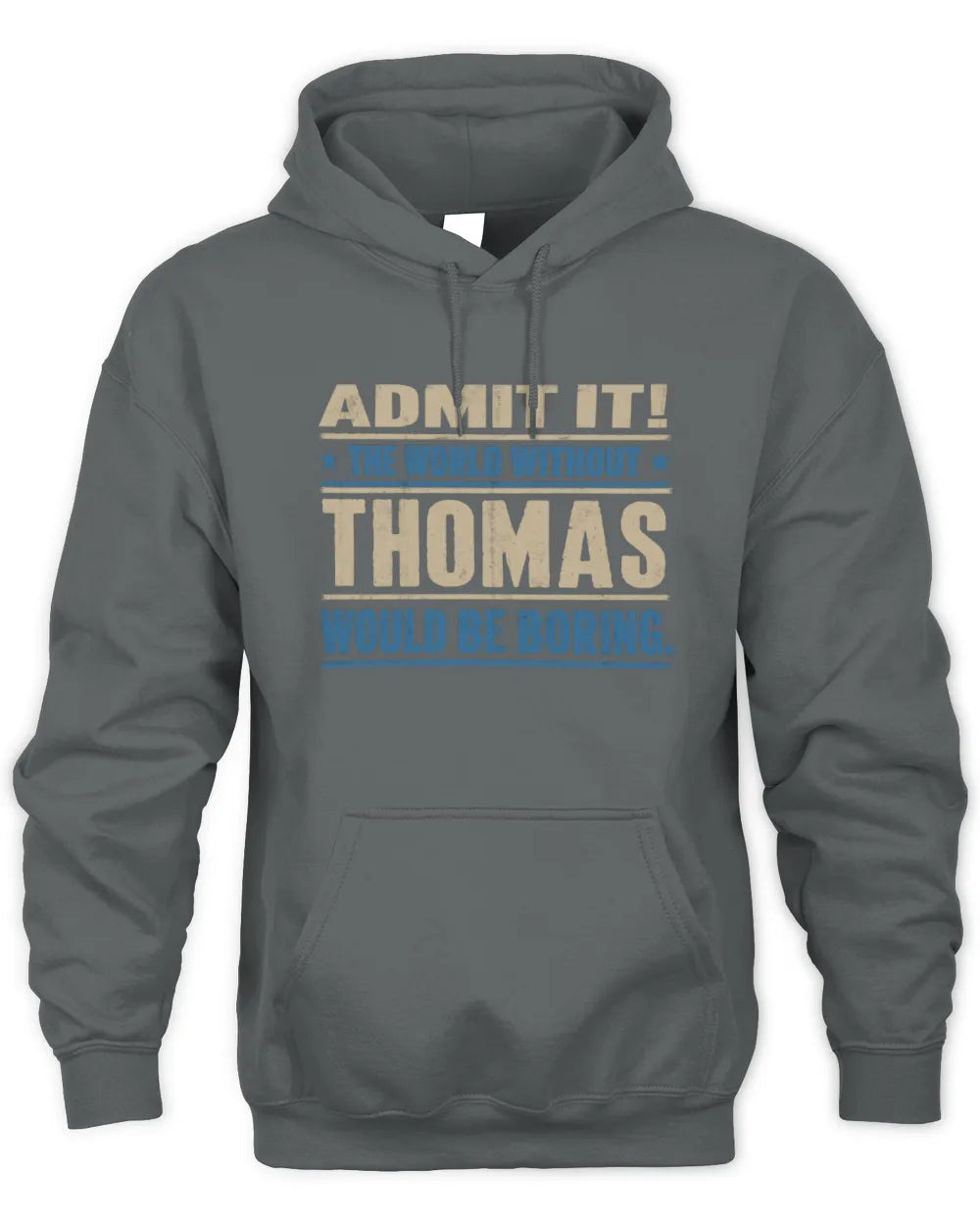 THOMAS TP68-K2-968 – Personalized Funny Quote Apparel “The World Without NAME Would Be Boring” - Unisex Hoodie - Charcoal