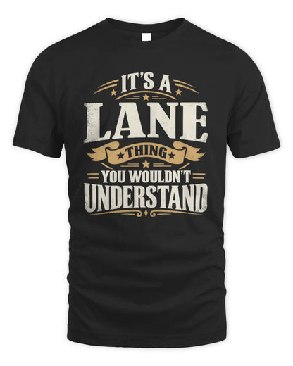 LANE P08 TH51 - Personalized “It’s a/an [NAME] Thing – You Wouldn’t Understand” Shirt - Unisex Standard T-Shirt - Black