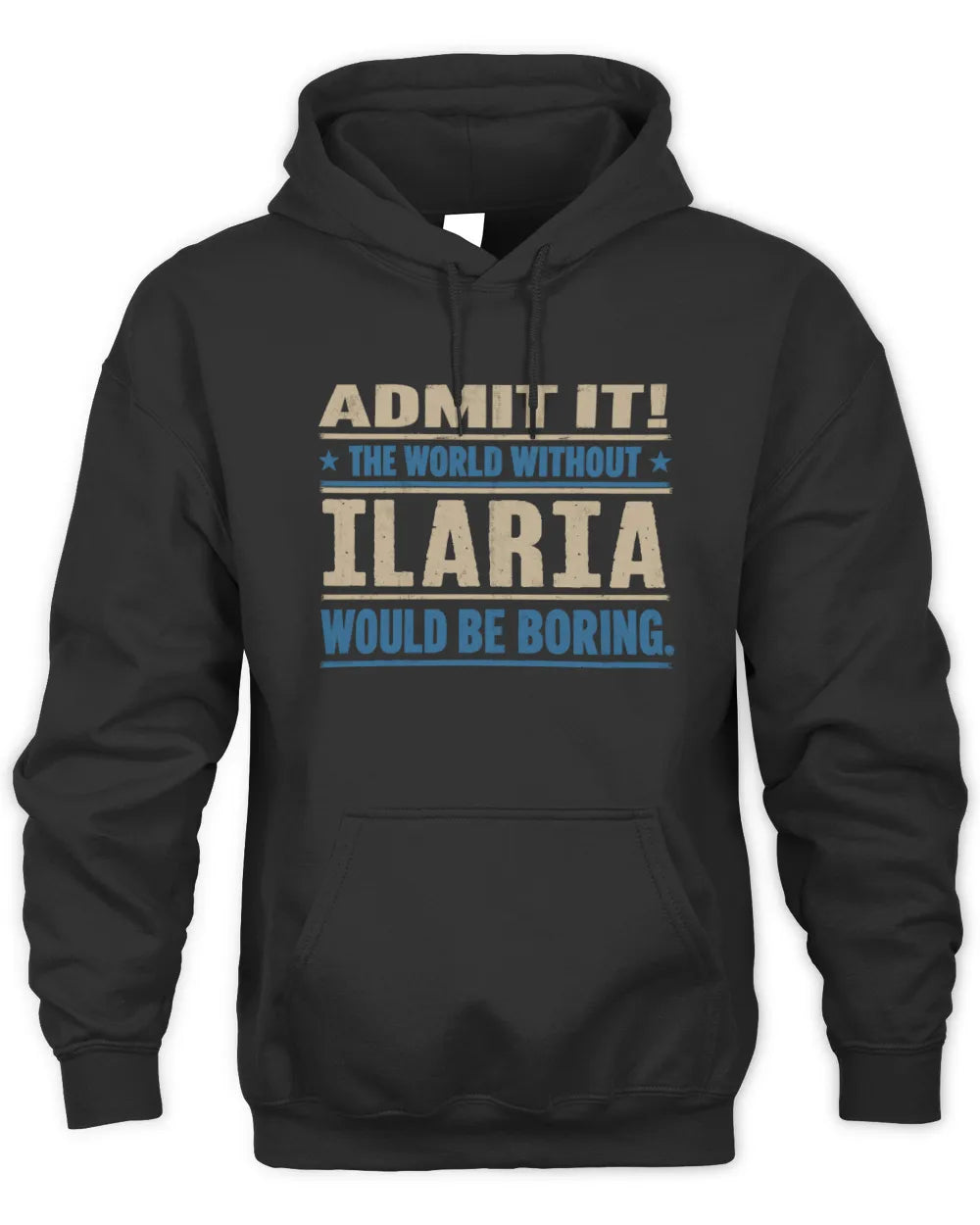 ILARIA TP68-K2-968 – Personalized Funny Quote Apparel “The World Without NAME Would Be Boring” - Unisex Hoodie - Black