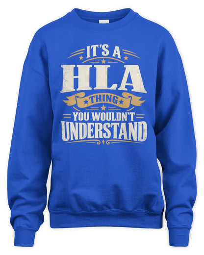 HLA P08 TH51 - Personalized “It’s a/an [NAME] Thing – You Wouldn’t Understand” Shirt - Unisex Sweatshirt - Royal