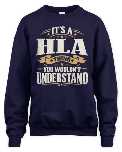 HLA P08 TH51 - Personalized “It’s a/an [NAME] Thing – You Wouldn’t Understand” Shirt - Unisex Sweatshirt - Navy