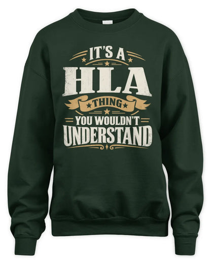 HLA P08 TH51 - Personalized “It’s a/an [NAME] Thing – You Wouldn’t Understand” Shirt - Unisex Sweatshirt - Forest Green