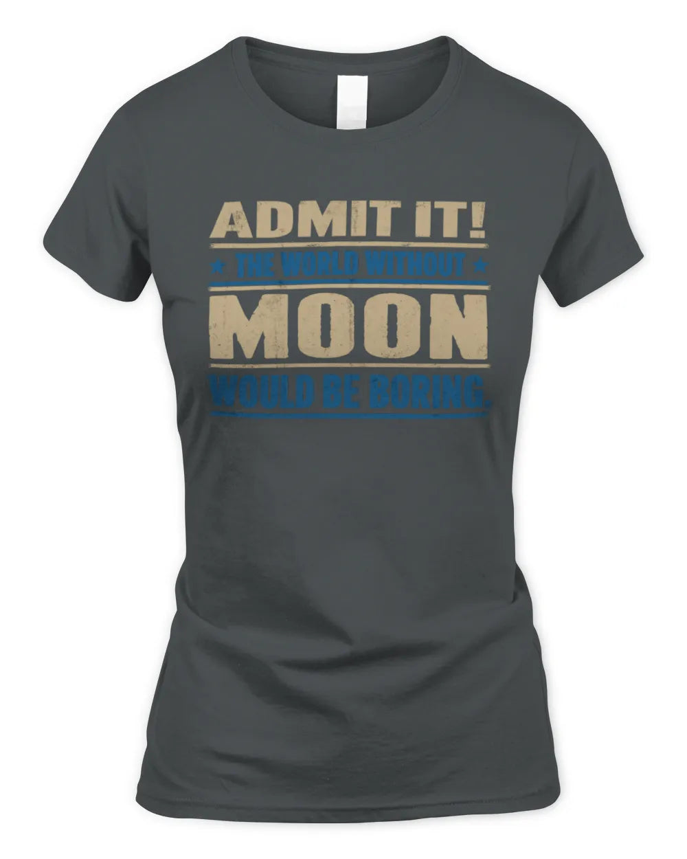 MOON TP68-K2-968 – Personalized Funny Quote Apparel “The World Without NAME Would Be Boring” - Women's Standard T-Shirt - Charcoal