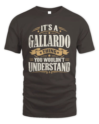 GALLARDO P08 TH51 - Personalized “It’s a/an [NAME] Thing – You Wouldn’t Understand” Shirt - Unisex Standard T-Shirt - Dark Chocolate