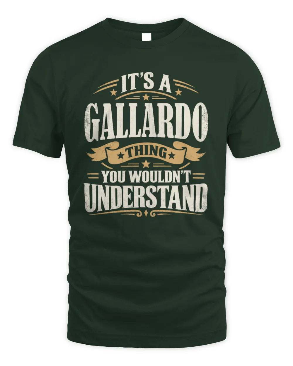 GALLARDO P08 TH51 - Personalized “It’s a/an [NAME] Thing – You Wouldn’t Understand” Shirt - Unisex Standard T-Shirt - Forest Green